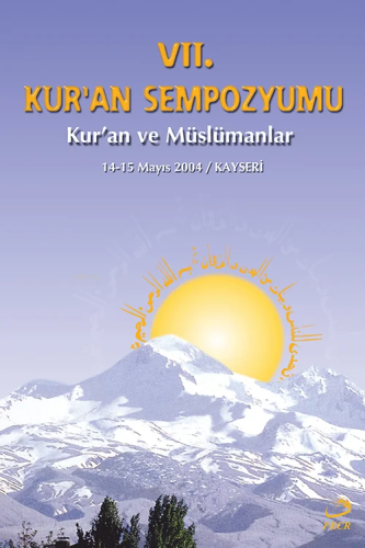 7. Kur’an Sempozyumu (Kayseri);Kur'an ve Müslümanlar