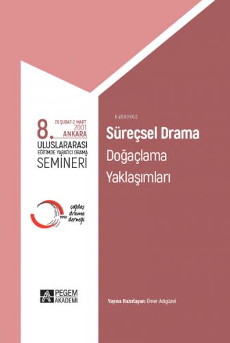 8. Uluslararası Eğitimde Yaratıcı Drama Semineri Süreçsel Drama Doğaçlama Yaklaşımları