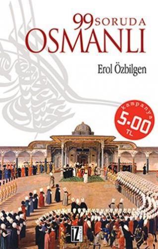 99 Soruda Osmanlı Erol Özbilgen