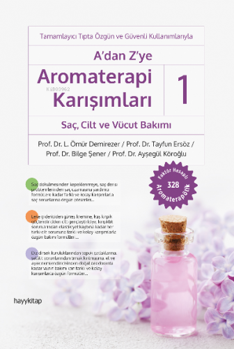 A’dan Z’ye Aromaterapi Karışımları-1 Saç, Cilt ve Vücut Bakımı Kolekt