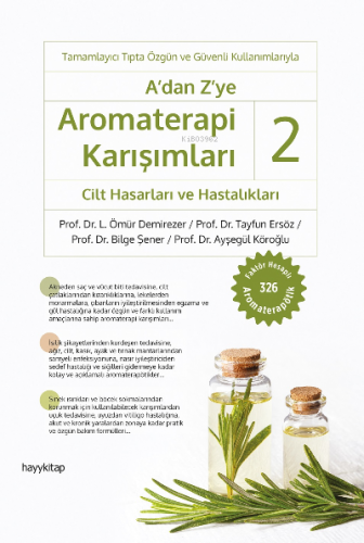 A’dan Z’ye Aromaterapi Karışımları – 2 / Cilt Hasarları ve Hastalıkları