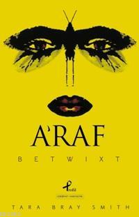 A´raf; Betwıxt