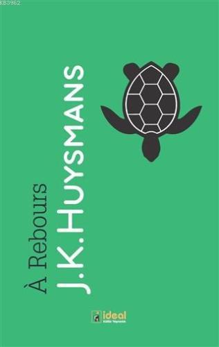 A Rebours Joris-Karl Huysmans
