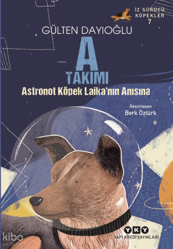 A Takımı – Astronot Köpek Laika’nın Anısına