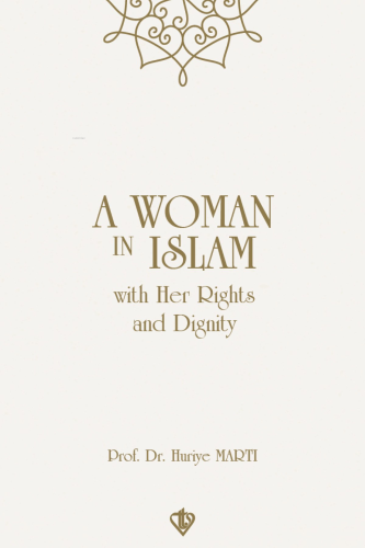 A Woman In Islam With Their Rights And Dignity Huriye Martı