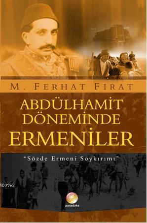 Abdülhamit Döneminde Ermeniler M. Ferhat Fırat