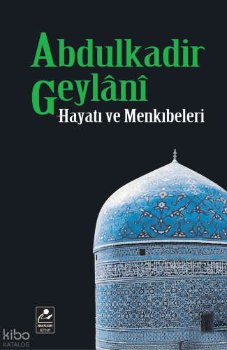 Abdulkadir Geylani Hayat ve Menkıbeleri Seyfullah Erdoğmuş