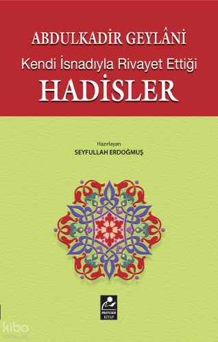 Abdülkadir Geylani Kendi İsnadıyla Rivayet Ettiği Hadisler Seyyid Abdü