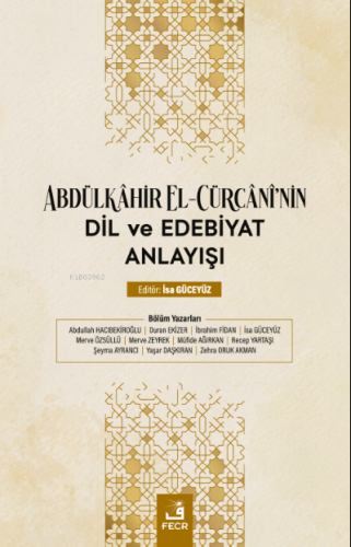 Abdülkâhir el-Cürcânî'nin Dil ve Edebiyat Anlayışı