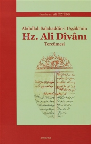 Abdullah Salahaddîn-i Uşşâkî’nin Hz. Ali Dîvânı Tercümesi Kolektif