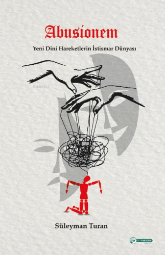 Abusionem (Yeni Dini Hareketlerin İstismar Dünyası)