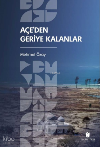 Açe’den Geriye Kalanlar Mehmet Özay