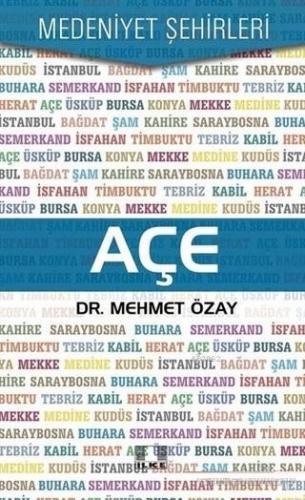 Açe - Medeniyet Şehirleri Mehmet Özay