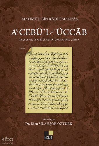 A'cebü'l-'Üccâb;(İnceleme, Tenkitli Metin, Gramatikal Dizin)