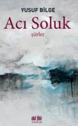 Acı Soluk; Şiirler