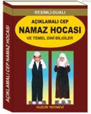 Açıklamalı Cep Namaz Hocası ve Temel Dini Bilgiler