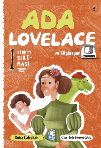 Ada Lovelace ve Bilgisayar;Dahiler Sineması 9 Suna Çalışkan