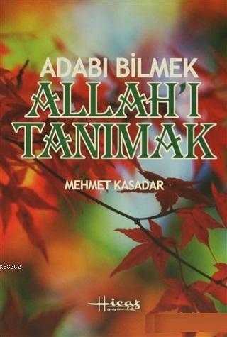 Adabı Bilmek Allah'ı Tanımak