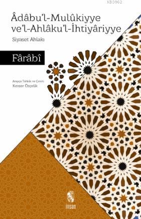 Âdâbu'l-Mulûkiyye Ve'l Ahlâku'l-İhtiyâriyye Fârâbî