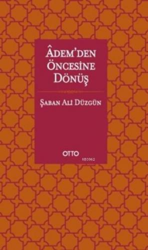 Adem'den Öncesine Dönüş