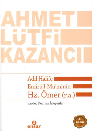 Adil Halife Emirül-Müminin Hz. Ömer (r.a.) Ahmet Lütfi Kazancı
