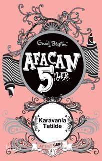 Afacan 5'ler Karavanla Tatilde Enid Blyton