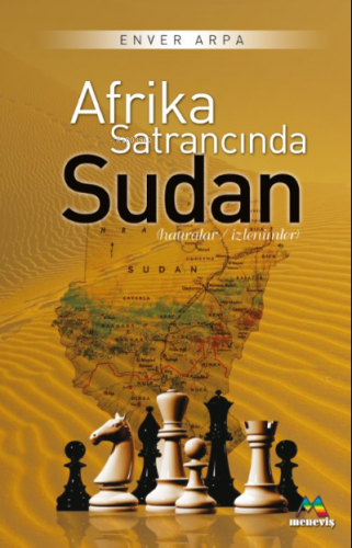 Afrika Satrancında Sudan Enver Arpa