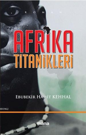 Afrika Titanikleri Ebubekir Hamit Kehhal