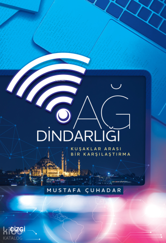 Ağ Dindarlığı;Kuşaklar Arası Bir Karşılaştırma