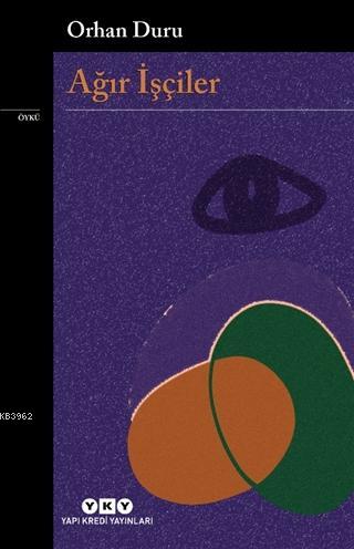 Ağır İşçiler Orhan Duru