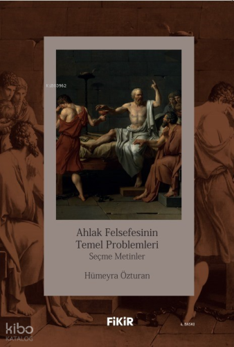 Ahlak Felsefesinin Temel Problemleri; Seçme Metinler