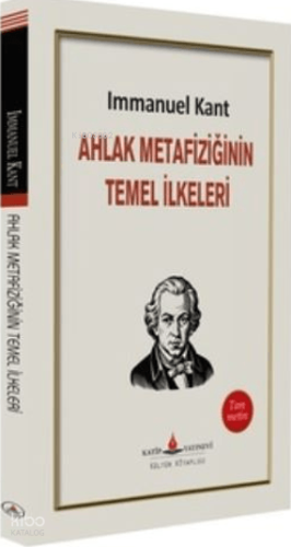 Ahlak Metafiziğinin Temel İlkeleri Immanuel Kant