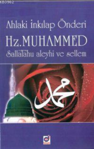 Ahlaki İnkılap Önderi Hz. Muhammed (s.a.v)