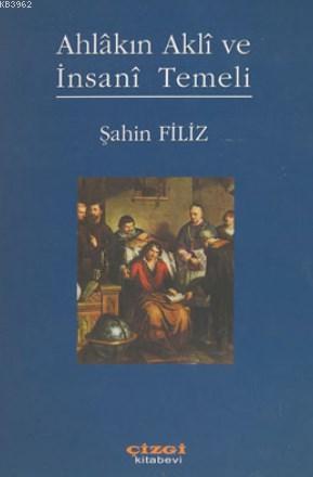 Ahlakın Akli ve İnsani Temeli