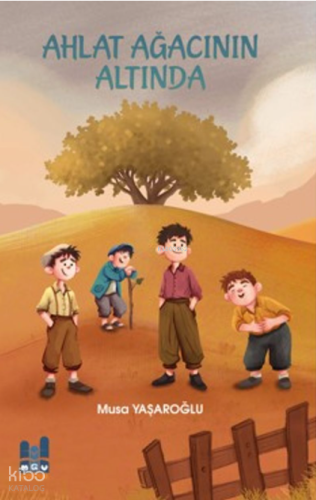 Ahlat Ağacının Altında Musa Yaşaroğlu