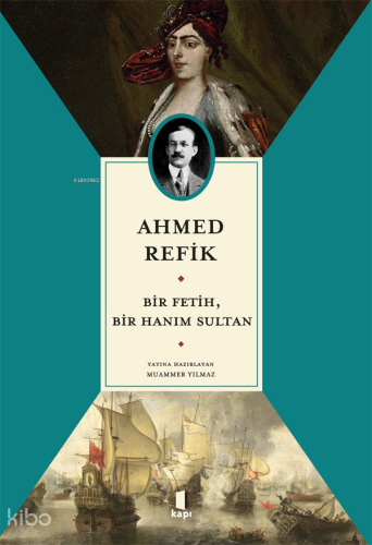 Ahmed Refik Bir Fetih, Bir Hanım Sultan Muammer Yılmaz