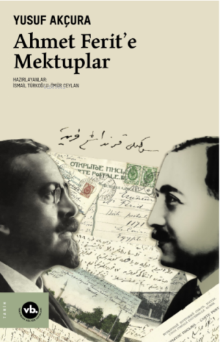 Ahmet Ferit’e Mektuplar Yusuf Akçura