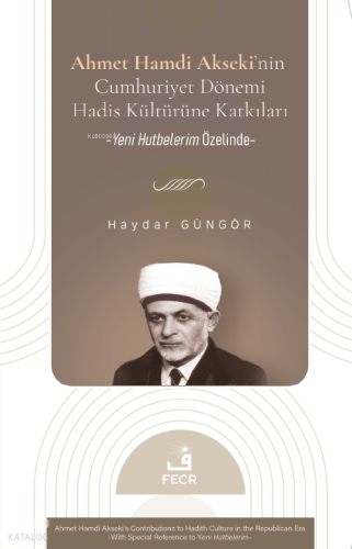 Ahmet Hamdi Akseki’nin Cumhuriyet Dönemi Hadis Kültürüne Katkıları;Yen