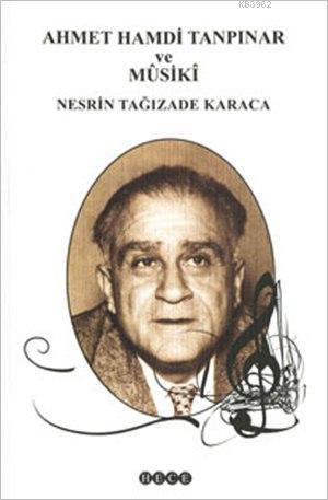 Ahmet Hamdi Tanpınar ve Mûsikî Nesrin Tağızade Karaca
