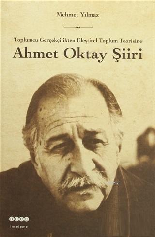 Ahmet Oktay Şiiri Toplumcu Gerçekçilikten Eleştirel Toplum Teorisine M