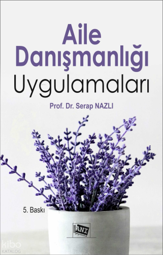 Aile Danışmanlığı Uygulamaları Serap Nazlı