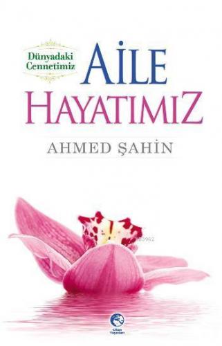 Aile Hayatımız Ahmed Şahin