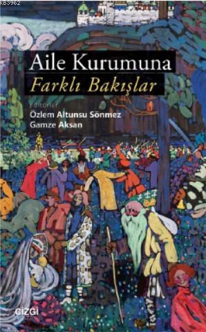 Aile Kurumuna Farklı Bakışlar