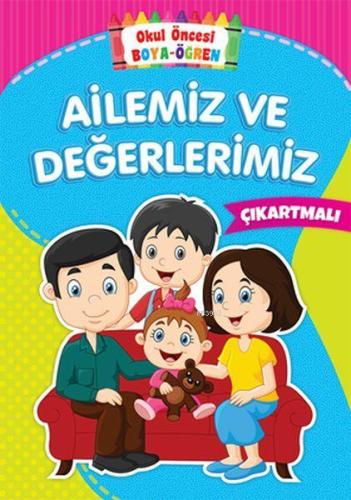 Ailemiz ve Değerlerimiz - Okul Öncesi Boya-Öğren
