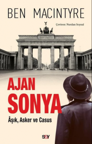 Ajan Sonya - Aşık Asker ve Casus Ben Macintyre