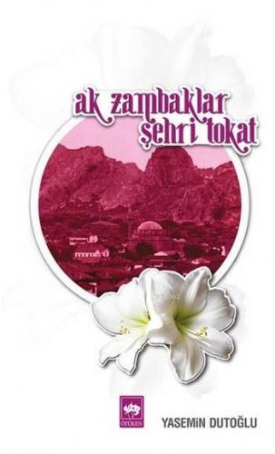 Ak Zambaklar Şehri Tokat
