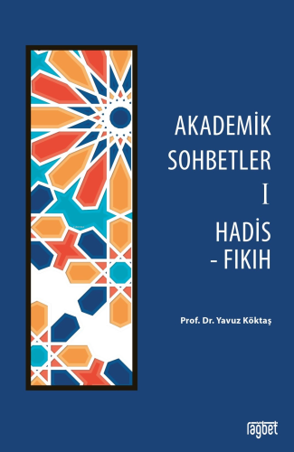 Akademik Sohbetler - 1 ;Hadis-Fıkıh