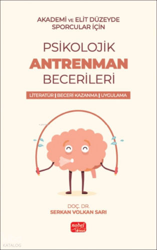 Akademik ve Elit Düzeyde Sporcular İçin Psikolojik Antrenman Becerileri - Literatür - Beceri Kazanma