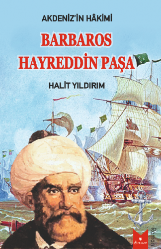Akdeniz'in Hakimi Barbaros Hayreddin Paşa