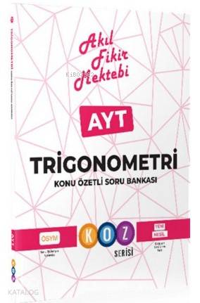 Akıl Fikir Mektebi AYT Trigonometri Konu Özetli Soru Bankası